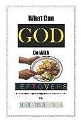 Couverture cartonnée What Can God Do with Leftovers? de Marcus B. Davis