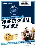 Couverture cartonnée Professional Trainee (C-625): Passbooks Study Guide Volume 625 de National Learning Corporation