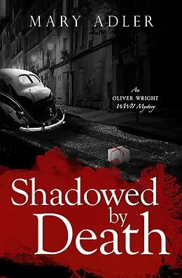 E-Book (epub) Shadowed by Death (An Oliver Wright WWII Mystery, #2) von Mary Adler