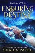 E-Book (epub) Enduring Destiny (Joining of Souls, #3) von Shaila Patel