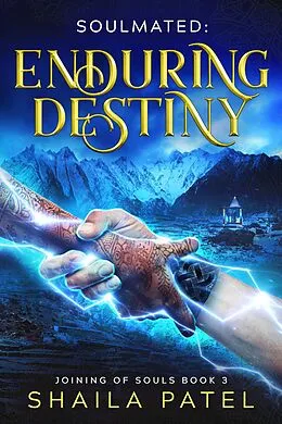 E-Book (epub) Enduring Destiny (Joining of Souls, #3) von Shaila Patel