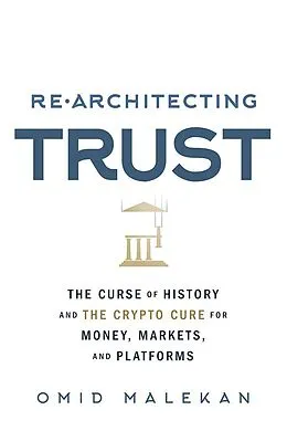 E-Book (epub) Re-Architecting Trust von Omid Malekan