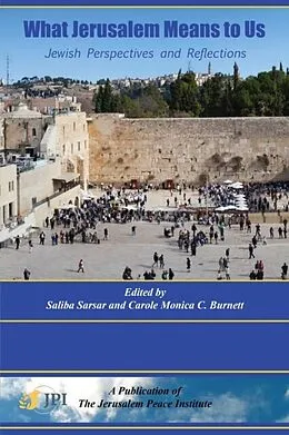 E-Book (epub) WHAT JERUSALEM MEANS TO US: Jewish Perspectives and Reflections: von Saliba Sarsar