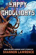 E-Book (epub) Happy Ghoulidays II von Shannon Lawrence