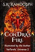 E-Book (epub) ConDra's Fire: Illustrated by the Author (VarTerels' Universe, #2) von S. K. Randolph