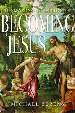 E-Book (epub) Becoming Jesus von Michael John Berens