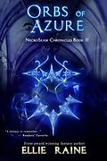 E-Book (epub) Orbs of Azure (NecroSeam Chronicles, #2) von Ellie Raine