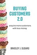 E-Book (epub) Buying Customers 2.0 von Bradley Sugars