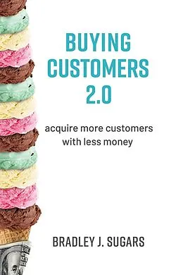 E-Book (epub) Buying Customers 2.0 von Bradley Sugars