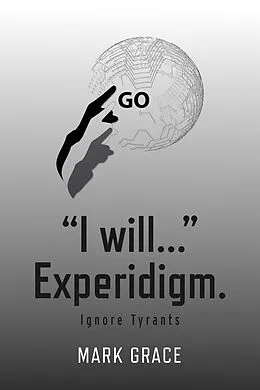 E-Book (epub) Go! 'I will...' Experidigm. von Mark Grace