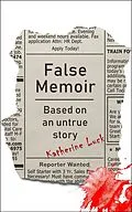 E-Book (epub) False Memoir: Based on an Untrue Story von Katherine Luck