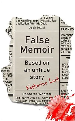 E-Book (epub) False Memoir: Based on an Untrue Story von Katherine Luck
