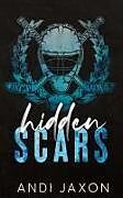 Kartonierter Einband (Kt) Hidden Scars von Andi Jaxon