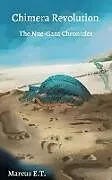 E-Book (epub) Chimera Revolution: The Nue-Gaea Chronicles von Marcus Thompson