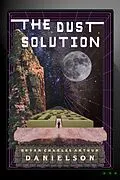 E-Book (epub) The Dust Solution (The Humanity Protocol) von Bryan Charles Arthur Danielson