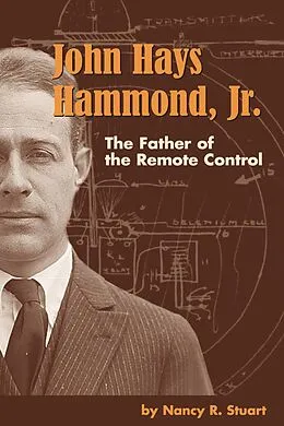 E-Book (epub) John Hays Hammond, Jr. : The Father of Remote Control von Nancy R Stuart