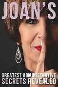 Kartonierter Einband Joan's Greatest Administrative Secrets Revealed von Joan M. Burge