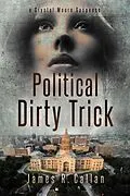E-Book (epub) Political Dirty Trick, A Crystal Moore Suspense (A Crystal Moore Suspense Book, #3) von James R. Callan