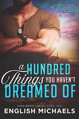 E-Book (epub) A Hundred Things You Haven't Dreamed Of (Hard Broke, #2) von English Michaels