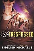 E-Book (epub) Untrespassed (Hard Broke, #3) von English Michaels