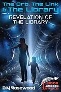 E-Book (epub) The Orb, the Link & the Library von D. M. Rosewood