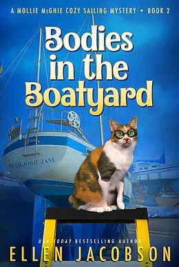 E-Book (epub) Bodies in the Boatyard (A Mollie McGhie Cozy Sailing Mystery, #2) von Ellen Jacobson