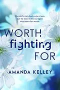 E-Book (epub) Worth Fighting For (Worthy Series) von Amanda Kelley