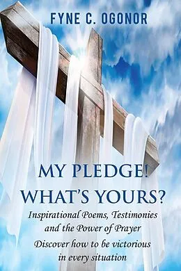 E-Book (epub) My Pledge! What's Yours? von Fyne C. Ogonor