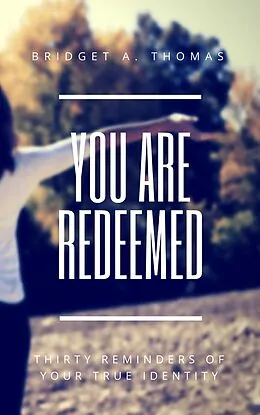 E-Book (epub) You Are Redeemed von Bridget A. Thomas