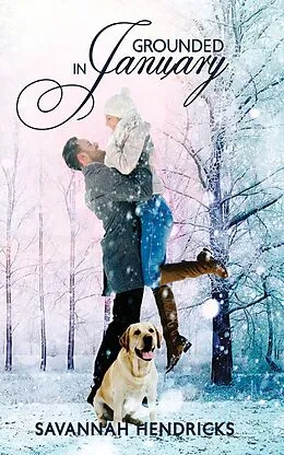 E-Book (epub) Grounded in January von Savannah Hendricks