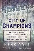 Fester Einband City of Champions: An American Story of Leather Helmets, Iron Wills and the High School Kids from Jersey Who Won It All von Hank Gola