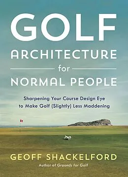 E-Book (epub) Golf Architecture for Normal People von Geoff Shackelford