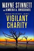 E-Book (epub) Vigilant Charity: A Charity Styles Novel (Caribbean Thriller Series, #5) von Wayne Stinnett