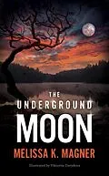 E-Book (epub) The Underground Moon von Melissa K. Magner