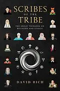 E-Book (epub) Scribes of the Tribe, The Great Thinkers on Religion and Ethics (Myths and Scribes, #2) von David Rich