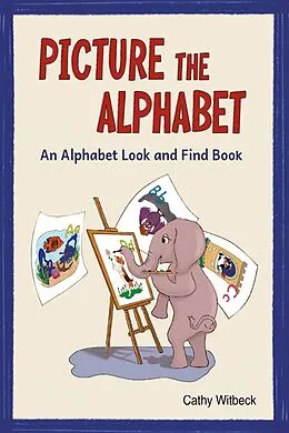 E-Book (epub) Picture the Alphabet - An Alphabet Look and Find Book von Cathy Witbeck
