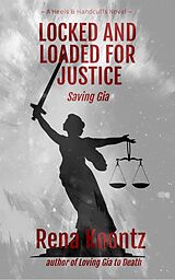 eBook (epub) Locked And Loaded For Justice: Saving Gia de Rena Koontz