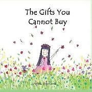 Kartonierter Einband The Gifts You Cannot Buy: an empowering children's book about values and gratitude von Andrea Skromovas