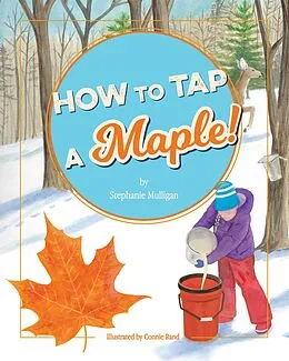 E-Book (epub) How to Tap a Maple! von Stephanie Mulligan