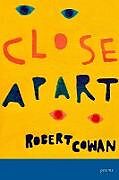 Kartonierter Einband Close Apart von Robert Cowan