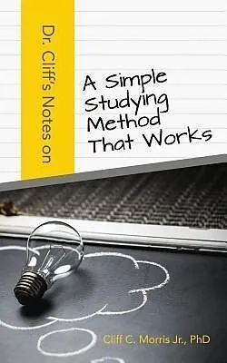 E-Book (epub) Dr. Cliff's Notes On A Simple Studying Method That Works von Cliff C Morris Jr.