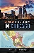 Kartonierter Einband Mexican Drug Groups in Chicago von Chuck Baumgartner