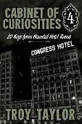 Kartonierter Einband Cabinet of Curiosities 4: 20 Keys for Haunted Hotel Rooms von Troy Taylor