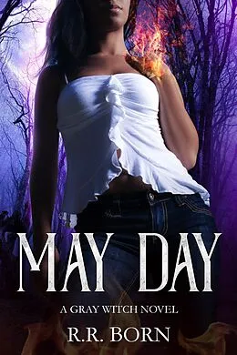 E-Book (epub) May Day (Gray Witch Novels) von R. R. Born