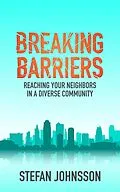 E-Book (epub) Breaking Barriers: Reaching Your Neighbors in a Diverse Community von Stefan Johnsson