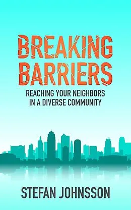 E-Book (epub) Breaking Barriers: Reaching Your Neighbors in a Diverse Community von Stefan Johnsson
