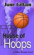 E-Book (epub) House of Hoops: A Hillary Broome Novel (Hillary Broome Crime Novels, #4) von June Gillam