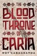 Kartonierter Einband (Kt) The Blood Throne of Caria von Roy Casagranda