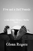 Kartonierter Einband Five and a Half Pounds von Glenn Rogers