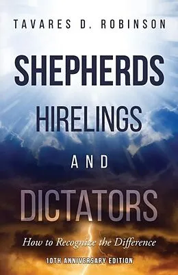 E-Book (epub) Shepherds, Hirelings and Dictators, 10th Anniversary Edition von Tavares D Robinson